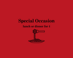Load image into Gallery viewer, Special Occasion Lunch or Dinner for Four
